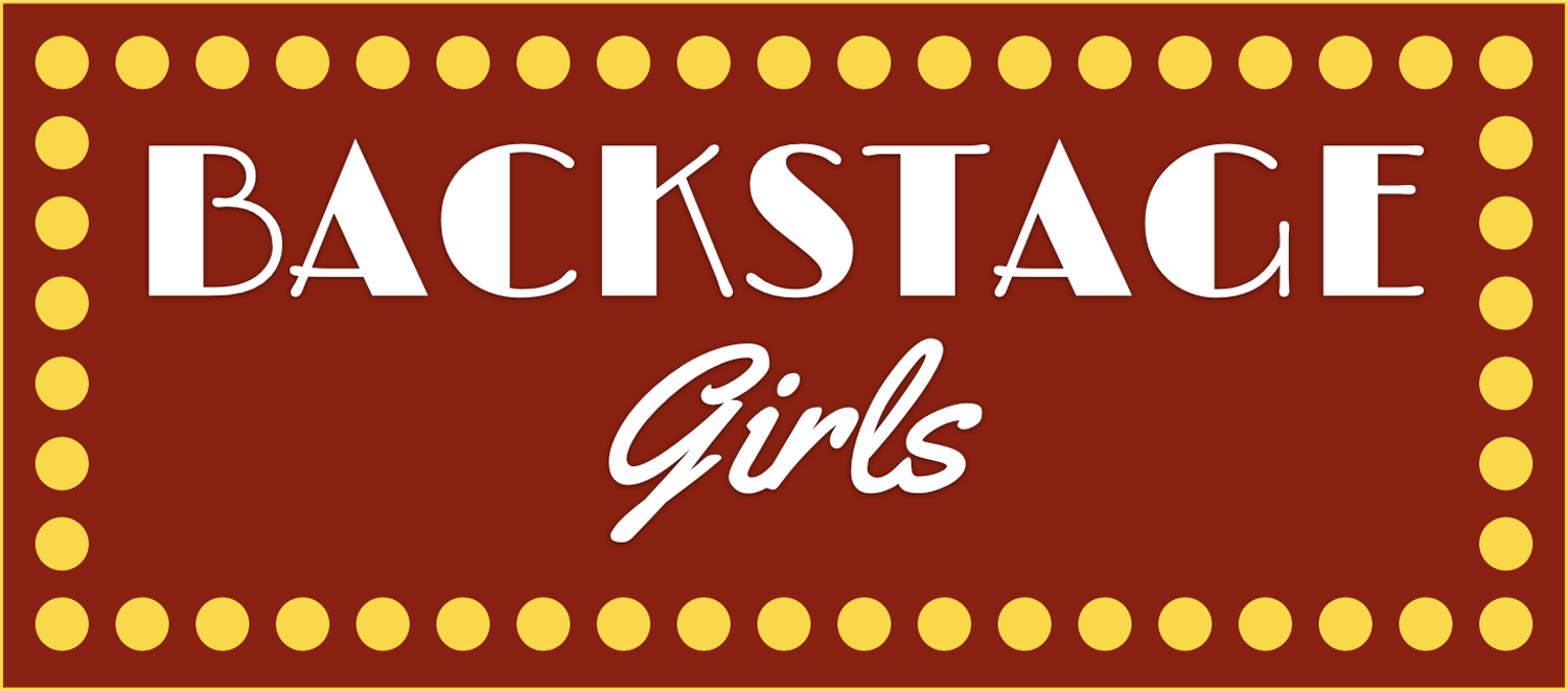 Backstage Girls + Für alle, die Bühnen lieben